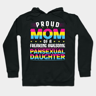 Proud Mom of an awesome pansexual daughter Pan Pride LGBT Hoodie